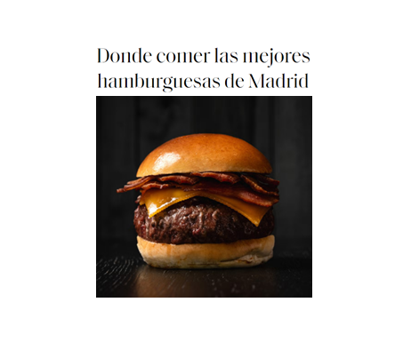 Dónde comer las mejores hamburguesas de Madrid