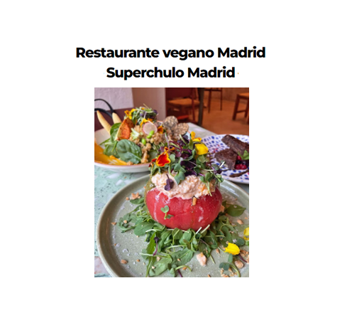 Restaurante vegano Madrid – Superchulo Madrid – Rainbow Food